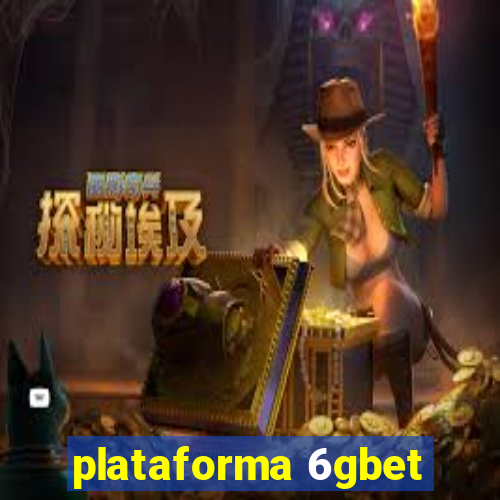 plataforma 6gbet